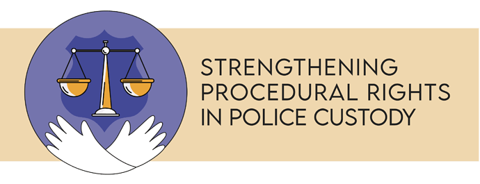 Strengthening Procedural Rights in Police Custody